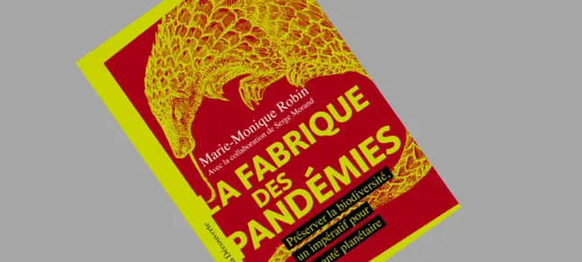 La fabrique des pandémies : Préserver la biodiversité, un impératif pour la santé planétaire