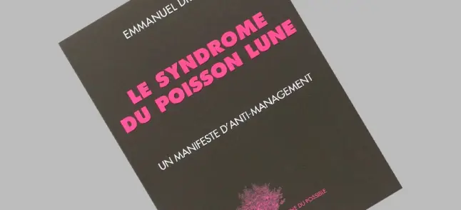 Le syndrome du poisson lune Un manifeste d’anti-management